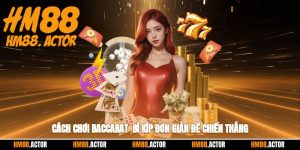 🎲 Cách Chơi Baccarat - Bí Kíp Đơn Giản Để Chiến Thắng 